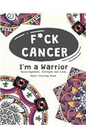 F*ck Cancer I'm a Warrior