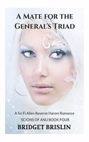 A Mate for the General's Triad: A Sci Fi Alien Reverse Harem Romance(4 Scions of Anu)