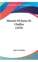 Memoir Of James M. Challiss (1870)