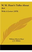 W. M. Hunt's Talks About Art