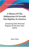 History Of The Sabbatarians Or Seventh Day Baptists, In America: Containing Their Rise And Progress To The Year 1811 (1811)