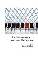 La Ionizzazione E La Convezione Elettrica Nei Gas