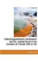 Political Appointments Parliaments and the Judicial Bench in the Dominion of Canada 1896 to 1917