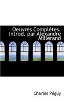 Oeuvres Completes. Introd. Par Alexandre Millerand