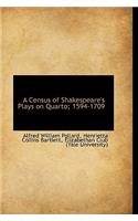 A Census of Shakespeare's Plays on Quarto; 1594-1709