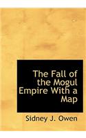 The Fall of the Mogul Empire with a Map