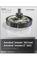 Autodesk Inventor 2013 and Autodesk Inventor LT 2013 Essentials