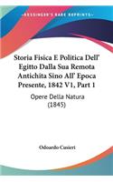 Storia Fisica E Politica Dell' Egitto Dalla Sua Remota Antichita Sino All' Epoca Presente, 1842 V1, Part 1