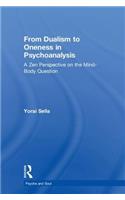 From Dualism to Oneness in Psychoanalysis