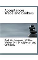 Acceptances, Trade and Bankers'