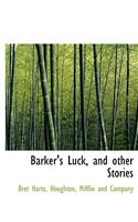 Barker's Luck, and Other Stories