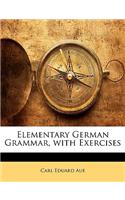 Elementary German Grammar, with Exercises