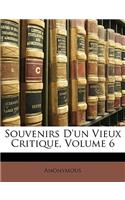 Souvenirs d'Un Vieux Critique, Volume 6