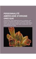 Personnalite Americaine D'Origine Grecque: Frank Zappa, John Cassavetes, Kelly Clarkson, Jeff Buckley, David Bautista, Tina Fey(French)