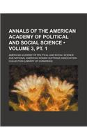 Annals of the American Academy of Political and Social Science (Volume 3, PT. 1)