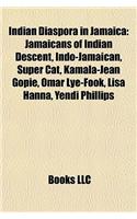 Indian Diaspora in Jamaica: Jamaicans of Indian Descent, Indo-Jamaican, Super Cat, Kamala-Jean Gopie, Omar Lye-Fook, Lisa Hanna, Yendi Phillips