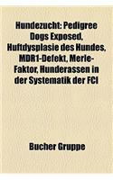 Hundezucht: Hunderasse, Hundezuchtverband, Hybridhund, Pedigree Dogs Exposed, Liste Der Haushunde, Bildtafel Haushunde