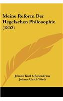 Meine Reform Der Hegelschen Philosophie (1852)