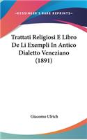 Trattati Religiosi E Libro de Li Exempli in Antico Dialetto Veneziano (1891)