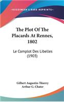 The Plot of the Placards at Rennes, 1802: Le Complot Des Libelles (1903)