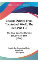 Lessons Derived From The Animal World, The Bee, Part 1-3