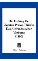 Die Endung Der Zweiten Person Pluralis Des Altfranzosischen Verbums (1890): (German)