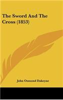 Sword and the Cross (1853)