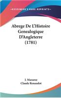 Abrege de L'Histoire Genealogique D'Angleterre (1781)