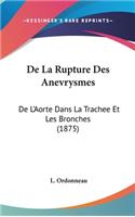 de La Rupture Des Anevrysmes: de L'Aorte Dans La Trachee Et Les Bronches (1875)