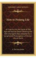 How to Prolong Life