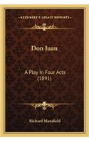 Don Juan: A Play In Four Acts (1891)(English)