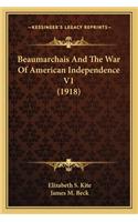 Beaumarchais And The War Of American Independence V1 (1918)