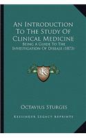 Introduction to the Study of Clinical Medicine
