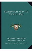 Edinburgh And Its Story (1904)