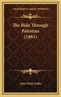 The Ride Through Palestine (1881)