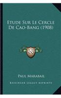 Etude Sur Le Cercle De Cao-Bang (1908)
