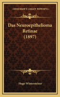 Das Neuroepithelioma Retinae (1897)