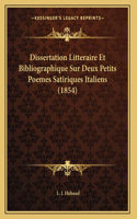Dissertation Litteraire Et Bibliographique Sur Deux Petits Poemes Satiriques Italiens (1854)