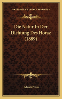 Die Natur In Der Dichtung Des Horaz (1889): (German)