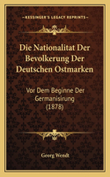 Die Nationalitat Der Bevolkerung Der Deutschen Ostmarken