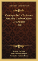 Catalogue De La Troisieme Partie Du Celebre Cabinet De Gravures (1851)