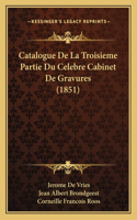 Catalogue De La Troisieme Partie Du Celebre Cabinet De Gravures (1851)