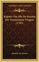 Register Van Alle De Soorten Der Voornaamste Vrugten (1703)