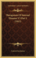 Therapeusis Of Internal Diseases V3 Part 1 (1913)