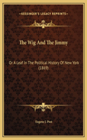 The Wig And The Jimmy