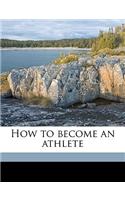 How to Become an Athlete