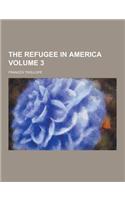 The Refugee in America Volume 3: (English)