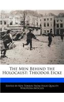 The Men Behind the Holocaust: Theodor Eicke