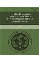 Iteratively Coupled Reservoir Simulation for Multiphase Flow in Porous Media