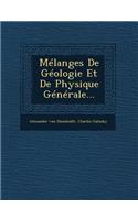 Melanges de Geologie Et de Physique Generale...